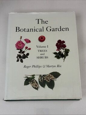 The Botanical Garden Volume I - Trees and Shrubs - hardcover - Roger Philips